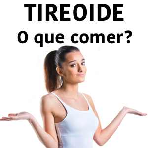 Alimentação e Tireoide - o que comer?